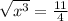 \sqrt{x^3}=\frac{11}{4}