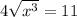 4\sqrt{x^3}=11