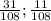 \[\frac{{31}}{{108}};\frac{{11}}{{108}}\]