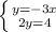 \left \{ {{y=-3x} \atop {2y=4}} \right.