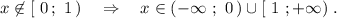 x\not \in [\ 0\, ;\ 1\, )\ \ \ \Rightarrow \ \ \ x\in (-\infty \ ;\ 0\, )\cup [\ 1\ ;+\infty )\ .