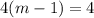 4(m-1) = 4