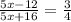 \frac{5 x-12}{ 5x+16 } = \frac{3 }{4 }