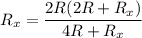 \displaystyle R_x=\frac{2R(2R+R_x)}{4R+R_x}