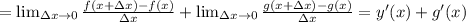 = \lim_{\Delta x\to0} \frac{f(x+\Delta x) - f(x)}{\Delta x} + \lim_{\Delta x\to0} \frac{g(x+\Delta x) - g(x)}{\Delta x} = y'(x) + g'(x)