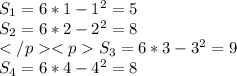 S_1=6*1-1^2=5 \\ S_2=6*2-2^2=8 \\ S_3=6*3-3^2=9 \\ S_4=6*4-4^2=8