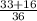 \frac{33+16}{36}