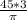 \frac{45*3}{\pi }