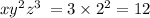 x {y}^{2} {z}^{3} \: = 3\times {2}^{2} = 12