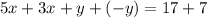 5x+3x+y+(-y)=17+7