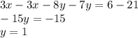 3x-3x-8y-7y=6-21\\-15y=-15\\y=1