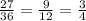 \frac{27}{36} = \frac{9}{12} = \frac{3}{4}