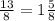 \frac{13}{8} =1\frac{5}{8}