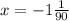 x = - 1 \frac{1}{90}