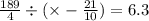 \frac{189}{4} \div ( \times - \frac{21}{10} ) = 6.3