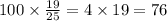 100 \times \frac{19}{25} = 4 \times 19 = 76