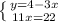 \left \{ {{y=4-3x} \atop {11x=22}} \right.