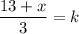 \dfrac{13+x}{3}=k