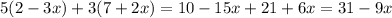 5(2-3x)+3(7+2x)=10-15x+21+6x=31-9x