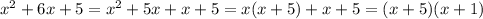 x^2+6x+5=x^2+5x+x+5=x(x+5)+x+5=(x+5)(x+1)