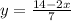 y=\frac{14-2x}{7}