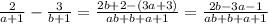 \frac{2}{a + 1} - \frac{3}{b + 1} = \frac{2b + 2 - (3a + 3)}{ab + b + a + 1} = \frac{2b - 3a - 1}{ab + b + a + 1}