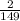 \frac{2}{149}