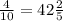 \frac{4}{10} =42\frac{2}{5}