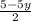 \frac{5-5y}{2}