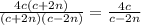 \frac{4c(c+2n)}{(c+2n)(c-2n)}=\frac{4c}{c-2n}