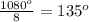 \frac{1080 {}^{o} }{8} = 135 {}^{o}