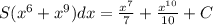 S(x^6+x^9)dx=\frac {x^7}{7}+\frac {x^{10}}{10}+C