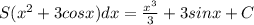 S(x^2+3cosx) dx=\frac {x^3}{3}+3sinx+C