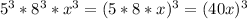 5^3*8^3*x^3=(5*8*x)^3=(40x)^3