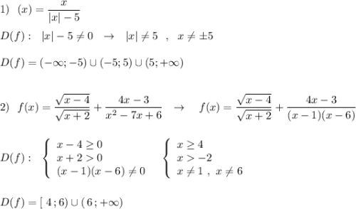 1)\ \ \f(x)=\dfrac{x}{|x|-5}\\\\D(f):\ \ |x|-5\ne 0\ \ \to \ \ |x|\ne 5\ \ ,\ \ x\ne \pm 5\\\\D(f)=(-\infty ;-5)\cup (-5;5)\cup (5;+\infty )\\\\\\2)\ \ f(x)=\dfrac{\sqrt{x-4}}{\sqrt{x+2}}+\dfrac{4x-3}{x^2-7x+6}\ \ \to \ \ \ f(x)=\dfrac{\sqrt{x-4}}{\sqrt{x+2}}+\dfrac{4x-3}{(x-1)(x-6)}\\\\\\D(f):\ \ \left\{\begin{array}{l}x-4\geq 0\\x+20\\(x-1)(x-6)\ne 0\end{array}\right\ \ \left\{\begin{array}{l}x\geq 4\\x-2\\x\ne 1\ ,\ x\ne 6\end{array}\right\\\\\\D(f)=[\ 4\, ;6)\cup (\, 6\, ;+\infty )