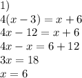 1)\\4(x-3)=x+6\\4x-12=x+6\\4x-x=6+12\\3x=18\\x=6