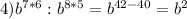 4)b^{7*6}:b^{8*5}=b^{42-40}=b^2