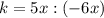 k=5x:(-6x)