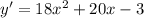 y'=18x^2+20x-3