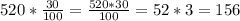 520 *\frac{30}{100} = \frac{520*30}{100} = 52 * 3 = 156