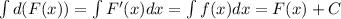 \int d(F(x))=\int F'(x)dx=\int f(x)dx=F(x)+C