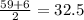 \frac{59 + 6}{2} = 32.5