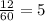 \frac{12}{60}=5