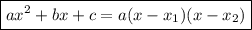 \boxed{ax^{2}+bx+c=a(x-x_{1})(x-x_{2})}