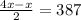 \frac{4x - x}{2} = 387