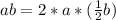 ab=2*a*(\frac{1}{2}b)