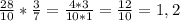 \frac{28}{10} * \frac{3}{7} = \frac{4 * 3}{10 * 1} = \frac{12}{10} = 1,2