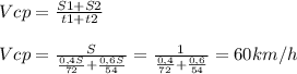 Vcp=\frac{S1+S2}{t1+t2} \\\\Vcp=\frac{S}{\frac{0,4S}{72}+\frac{0,6S}{54} } =\frac{1}{\frac{0,4}{72}+\frac{0,6}{54} } =60km/h