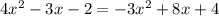 4x^2-3x-2=-3x^2+8x+4