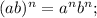 (ab)^{n}=a^{n}b^{n};